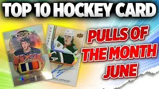 TOP 10 HOCKEY CARD PULLS OF THE MONTH! BOOOM!