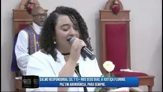 SALMO RESPONSORIAL (SL 71) – Nos seus Dias a Justiça Florirá e paz em Abundância para Sempre
