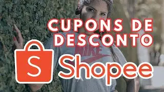 CUPOM SHOPEE CUPONS DE DESCONTO SHOPEE código Shopee frete gratis como conseguir