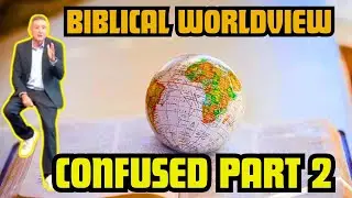 What is a Biblical Worldview? (Confused) Part 2 - New Creation Church Taunton Oct 19th 2025