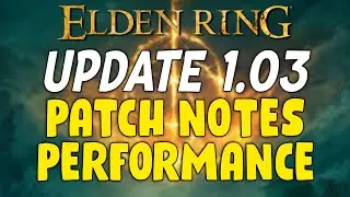 Elden Ring Update 1.03 Patch notes and Performance