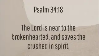 God Sees Your Pain | Psalm 34:18 &ndash; Comfort for the Brokenhearted