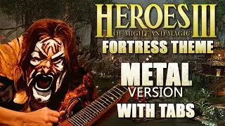 Heroes of Might and Magic III - Fortress Theme (metal cover)