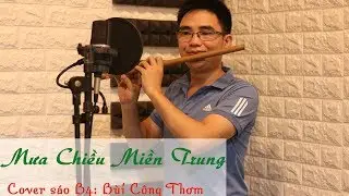 Mưa Chiều Miền Trung★Giai Điệu Ngọt Ngào Sâu Lắng★Cover Sáo Trúc Bùi Công Thơm★Sáo Trúc Bùi Gia