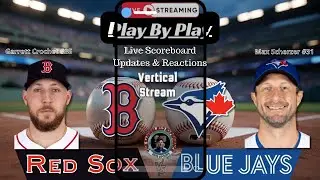 Vertical: Toronto Blue Jays vs Boston Red Sox | MLB Live Stream Play-by-Play, Reactions & Chat