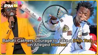 Bahati Gathers Courage to Take a DNA Test on Alleged Mother!