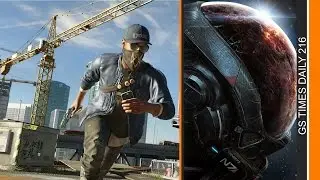 GS Times [DAILY]. Mass Effect: Andromeda, Watch Dogs 2, Battlefield 1