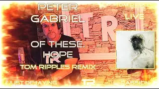 Peter Gabriel - Of These, Hope (Passion)