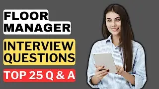 Floor Manager Interview Questions and Answers for 2025