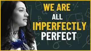 Muniba Mazari : We are all Imperfectly Perfect [Nothing is Perfect in this World]