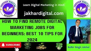 How to Find Remote Digital Marketing Jobs for Beginners: Best 10 Tips for 2024
