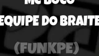 MC BOCO- EQUIPE DO BRAYTE (FUNKPE)