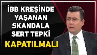 İBB'ye ait kreşte yaşanan skandala Osman G&ouml;k&ccedil;ek'ten sert tepki