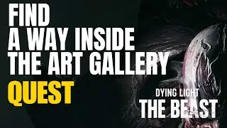 find a way inside the art gallery - a sign of love dying light the beast