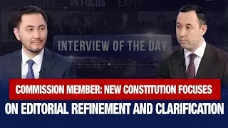 New Constitution Focuses on Editorial Refinement and Clarification | Interview of the Day