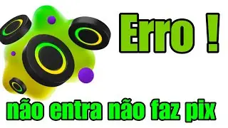 Aplicativo infinity pay n&atilde;o entra n&atilde;o faz pix motivo