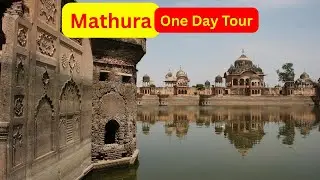 Mathura One Day Tour || Lord Krishna’s Birthplace 