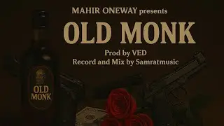 MAHIR ONEWAY - OLD MONK | PROD.BY VED MUSIC | (  OFFICIAL AUDIO  )2025