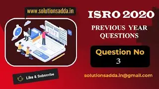 ISRO CS 2020 Q3 | DIGITAL LOGIC DESIGN | SOLUTIONS ADDA |TEST SERIES | PYQS| EXPLAINED BY ISRO AIR-1