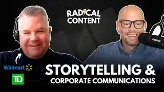 How I brought Corp Comm Storytelling to Walmart and TD Bank with Chad Mitchell