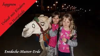 &Auml;gypten 2020 -  Urlaub mit Kindern in Hurghada