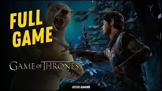 Game of Thrones - PS4 - GAMEPLAY WALKTHROUGH - LONGPLAY - NO COMMENTARY - FULL GAME