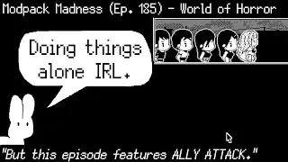 Modpack Madness (Episode 185) - World of Horror