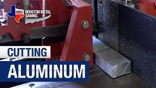 Aluminum Sawing Tips and Techniques | Houston Metal Sawing