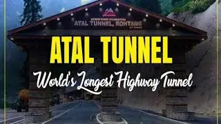 ATAL TUNNEL - World's longest tunnel highway | India's longest tunnel |#ataltunnel