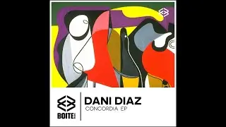 [BM120] DANI DIAZ - Concordia (Original Mix)