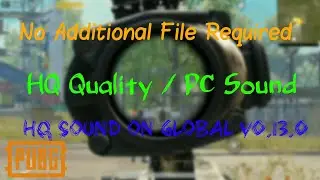 How To Enable HQ Sound / Pubg PC Sound In PUBGM Global V0.13.0