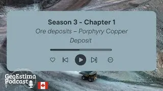 T3C1 - Ore Deposits: Porphyry Copper Deposit #GeoEstimaPodcast
