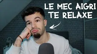 ASMR RP | Le mec aigri te relaxe 😡