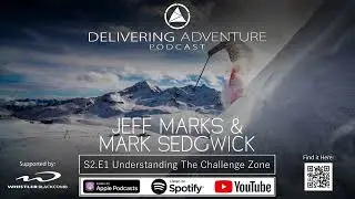 S2.E01: Understanding the Challenge Zone with Mark Sedgwick and Jeff Marks