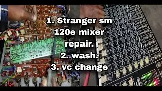 Stranger sm 120 e mixer repair | 12 channel mixer vc wash | mixer vc change. vc problem repair.