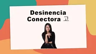 Desinencia Conectora 고 #coreana #coreanoespa&ntilde;ol #coreanoonline #clasedecoreano #clasesvirtuales