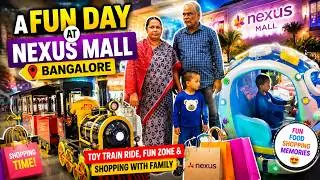 A Fun Day at Nexus Mall Bangalore | Toy Train Ride, Fun Zone & Shopping with Family