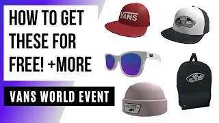 [EVENT] HOW TO GET ALL VANS WORLD FREE ITEMS! (For your Roblox avatar) Limited time!