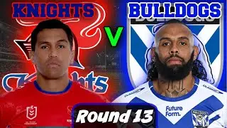 Newcastle Knights vs Canterbury Bulldogs | NRL - Round 13 | Live Stream Commentary