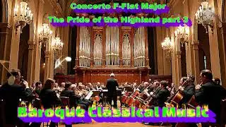 Baroque Concerto F-Flat Major - The Pride of the Highland part 3 #baroquemusic #baroque #music