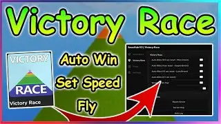 Roblox Victory Race Script - Auto Win | Set Speed | Fly