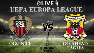 🔴OGC Nice vs Go Ahead Eagles | UEFA Europa League | Live Score