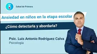 Ansiedad en Ni&ntilde;os en la Etapa Escolar: &iquest;C&oacute;mo Detectarla y Abordarla?