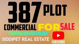 siddipet Housing Board main Road bit 387sq yards North face commercial property price 54000 per yard