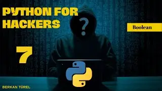 Python For Hackers 7 | Boolean