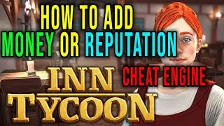 HOW TO ADD MONEY or REPUTATION (CHEAT ENGINE) - Inn Tycoon