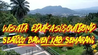 Wisata Edukasi & Outbond SeatCco Bawen Kab Semarang