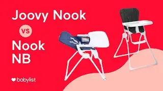 Joovy Nook vs Joovy Nook NB: High Chair Comparison - Babylist