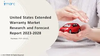 United States Extended Warranty Market Analysis, Recent Trends and Regional Growth Forecast 2023-28