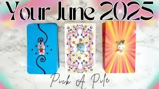 June 2025 🌞Pick A Pile✌️Your Monthly Tarot Reading 🌺